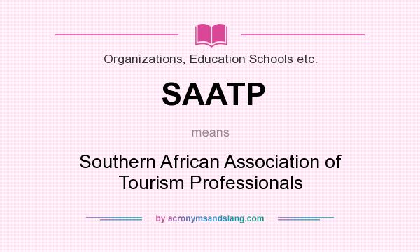 What does SAATP mean? It stands for Southern African Association of Tourism Professionals