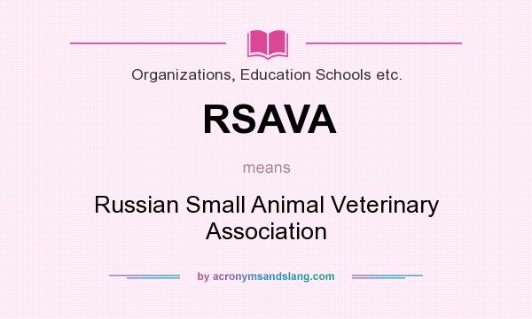 What does RSAVA mean? It stands for Russian Small Animal Veterinary Association