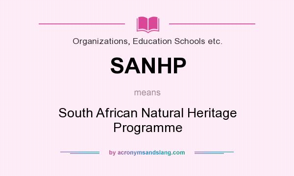 What does SANHP mean? It stands for South African Natural Heritage Programme