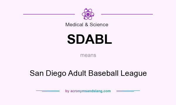 What does SDABL mean? It stands for San Diego Adult Baseball League
