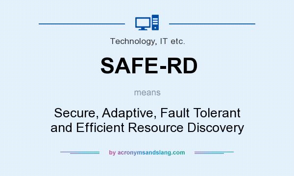 What does SAFE-RD mean? It stands for Secure, Adaptive, Fault Tolerant and Efficient Resource Discovery