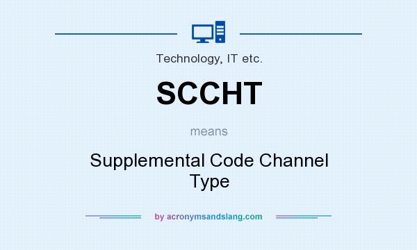 What does SCCHT mean? It stands for Supplemental Code Channel Type