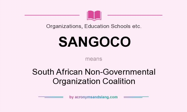 What does SANGOCO mean? It stands for South African Non-Governmental Organization Coalition