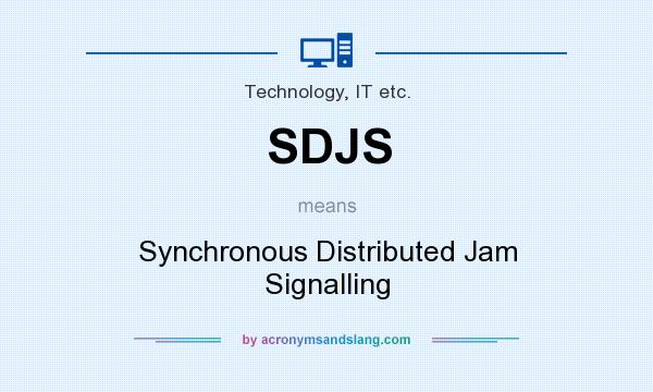 What does SDJS mean? It stands for Synchronous Distributed Jam Signalling