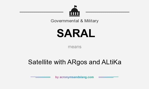 What does SARAL mean? It stands for Satellite with ARgos and ALtiKa