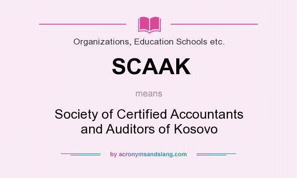 What does SCAAK mean? It stands for Society of Certified Accountants and Auditors of Kosovo