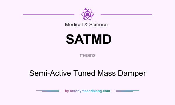 What does SATMD mean? It stands for Semi-Active Tuned Mass Damper