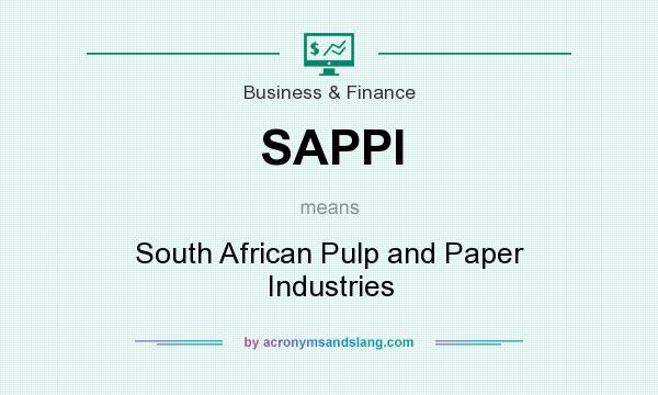 What does SAPPI mean? It stands for South African Pulp and Paper Industries