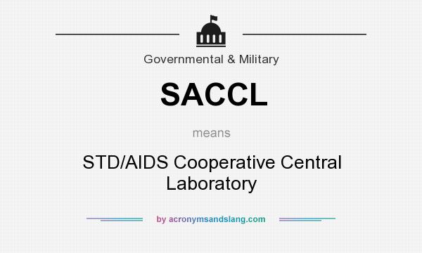 What does SACCL mean? It stands for STD/AIDS Cooperative Central Laboratory