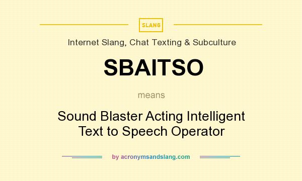 What does SBAITSO mean? It stands for Sound Blaster Acting Intelligent Text to Speech Operator
