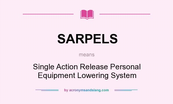 What does SARPELS mean? It stands for Single Action Release Personal Equipment Lowering System