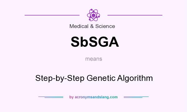 What does SbSGA mean? It stands for Step-by-Step Genetic Algorithm
