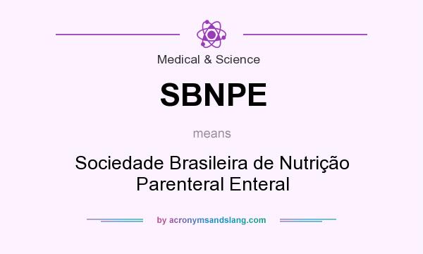 What does SBNPE mean? It stands for Sociedade Brasileira de Nutrição Parenteral Enteral
