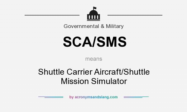 What does SCA/SMS mean? It stands for Shuttle Carrier Aircraft/Shuttle Mission Simulator