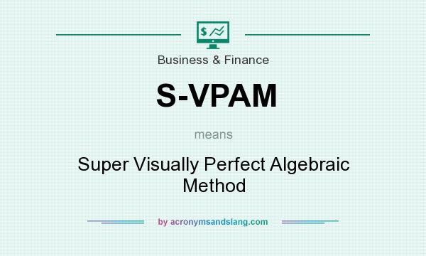 What does S-VPAM mean? It stands for Super Visually Perfect Algebraic Method