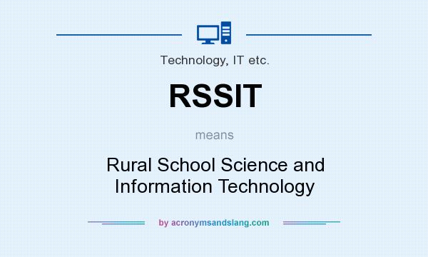 What does RSSIT mean? It stands for Rural School Science and Information Technology