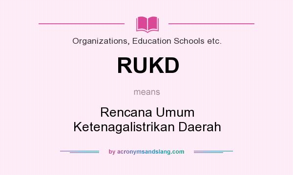 What does RUKD mean? It stands for Rencana Umum Ketenagalistrikan Daerah