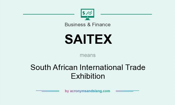 What does SAITEX mean? It stands for South African International Trade Exhibition