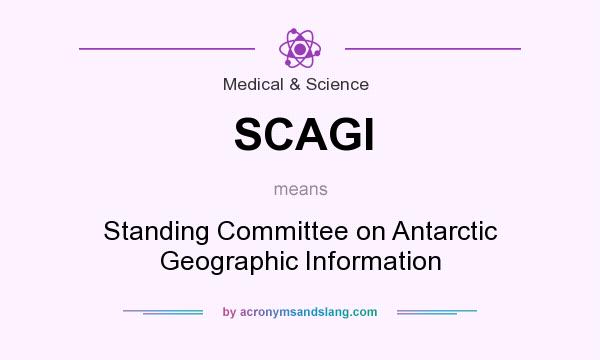 What does SCAGI mean? It stands for Standing Committee on Antarctic Geographic Information