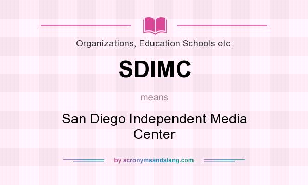 What does SDIMC mean? It stands for San Diego Independent Media Center