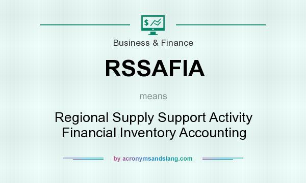 What does RSSAFIA mean? It stands for Regional Supply Support Activity Financial Inventory Accounting