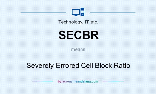 What does SECBR mean? It stands for Severely-Errored Cell Block Ratio