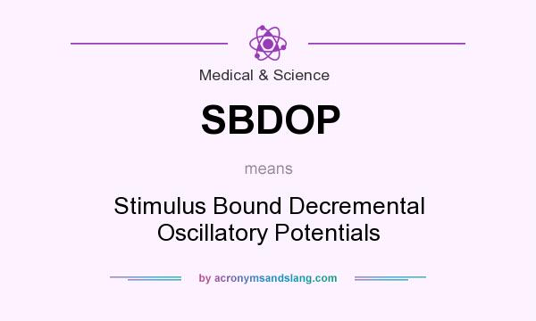What does SBDOP mean? It stands for Stimulus Bound Decremental Oscillatory Potentials