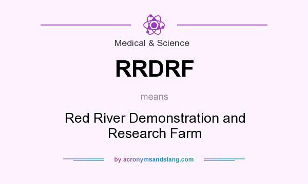 What does RRDRF mean? It stands for Red River Demonstration and Research Farm