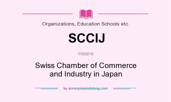 What does SCCIJ mean? It stands for Swiss Chamber of Commerce and Industry in Japan