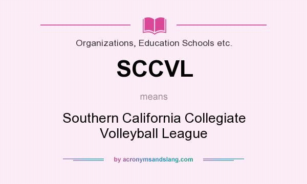 What does SCCVL mean? It stands for Southern California Collegiate Volleyball League