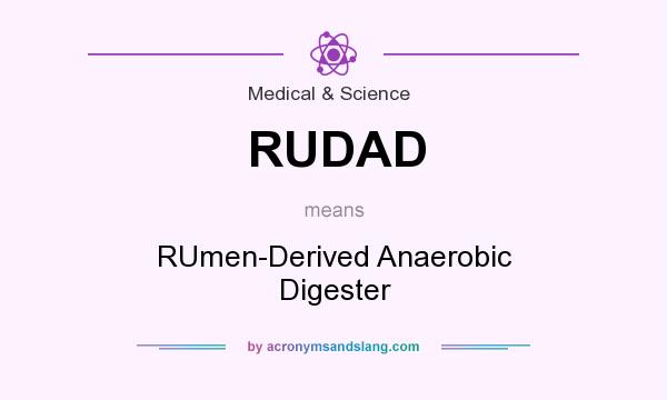 What does RUDAD mean? It stands for RUmen-Derived Anaerobic Digester