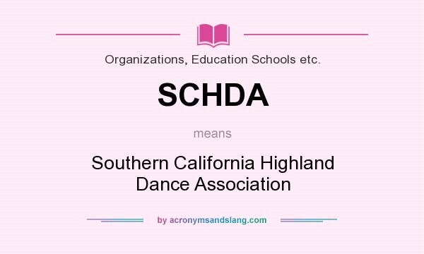 What does SCHDA mean? It stands for Southern California Highland Dance Association