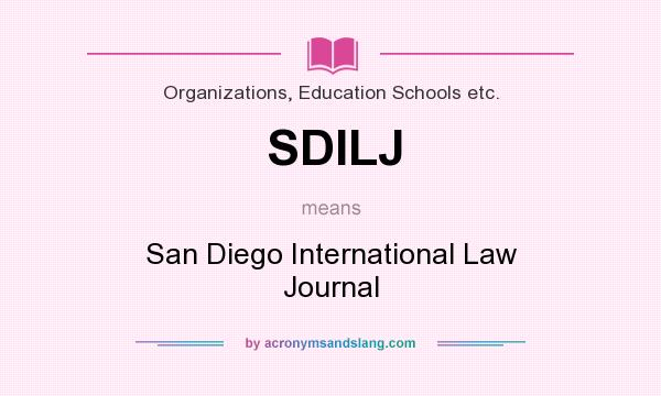 What does SDILJ mean? It stands for San Diego International Law Journal