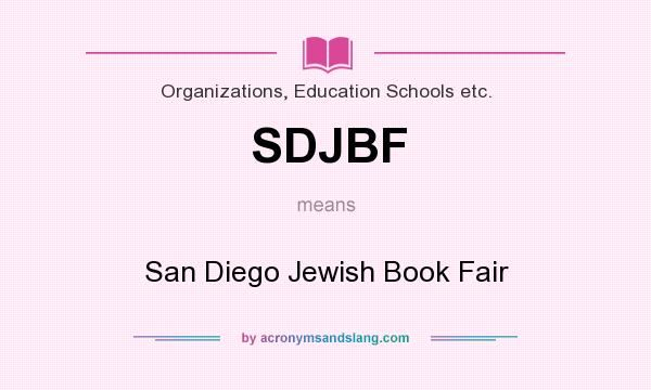 What does SDJBF mean? It stands for San Diego Jewish Book Fair