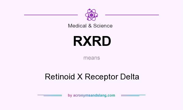What does RXRD mean? It stands for Retinoid X Receptor Delta
