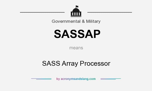 What does SASSAP mean? It stands for SASS Array Processor