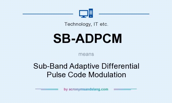 What does SB-ADPCM mean? It stands for Sub-Band Adaptive Differential Pulse Code Modulation
