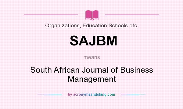 What does SAJBM mean? It stands for South African Journal of Business Management