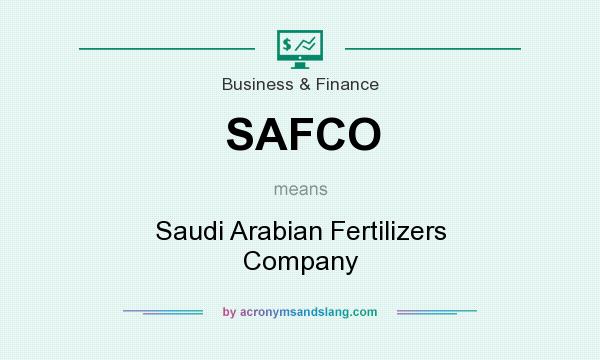 What does SAFCO mean? It stands for Saudi Arabian Fertilizers Company