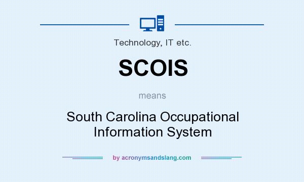 What does SCOIS mean? It stands for South Carolina Occupational Information System