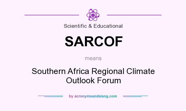 What does SARCOF mean? It stands for Southern Africa Regional Climate Outlook Forum
