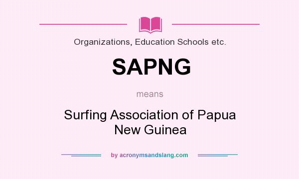 What does SAPNG mean? It stands for Surfing Association of Papua New Guinea