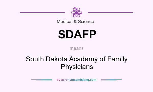 What does SDAFP mean? It stands for South Dakota Academy of Family Physicians