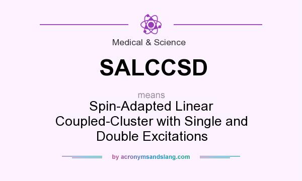 What does SALCCSD mean? It stands for Spin-Adapted Linear Coupled-Cluster with Single and Double Excitations
