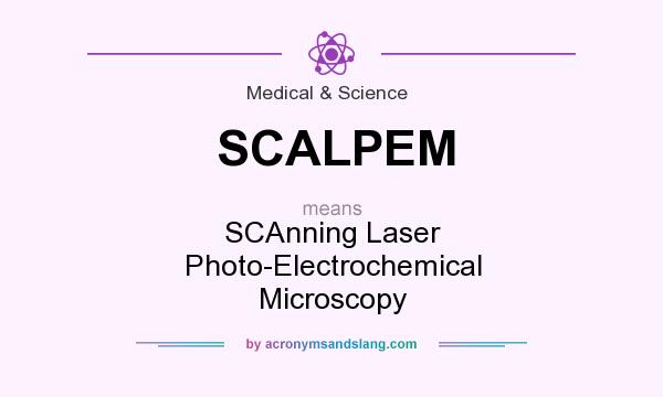 What does SCALPEM mean? It stands for SCAnning Laser Photo-Electrochemical Microscopy