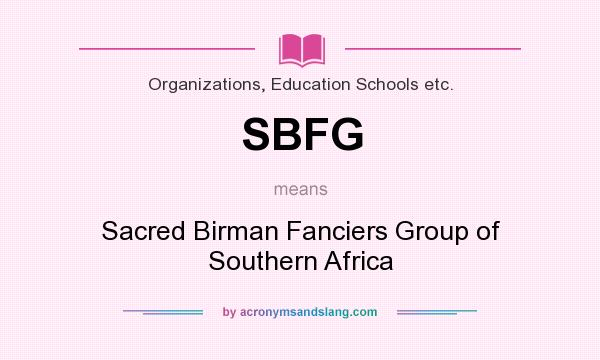 What does SBFG mean? It stands for Sacred Birman Fanciers Group of Southern Africa