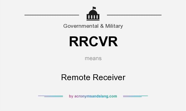 What does RRCVR mean? It stands for Remote Receiver