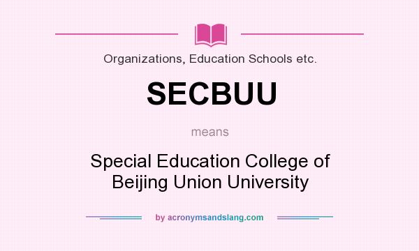 What does SECBUU mean? It stands for Special Education College of Beijing Union University