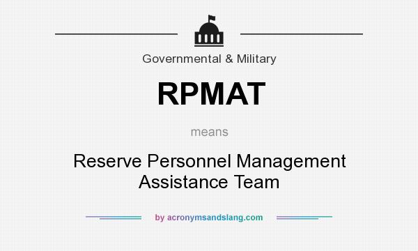 What does RPMAT mean? It stands for Reserve Personnel Management Assistance Team