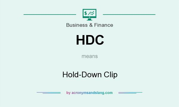 What does HDC mean? It stands for Hold-Down Clip